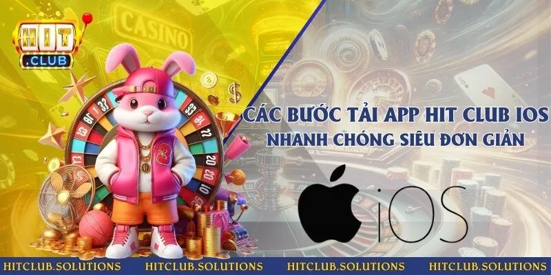 Các bước tải app Hit Club IOS nhanh chóng siêu đơn giản